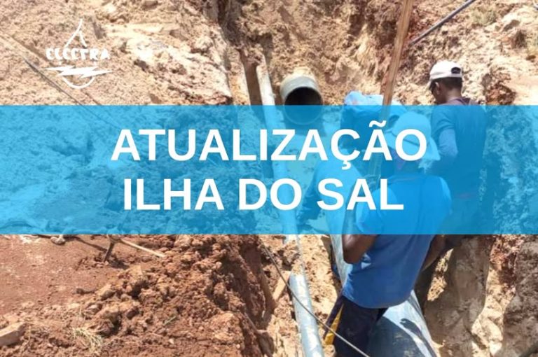 Electra conclui intervenção em conduta e restabelece abastecimento de água no Sal